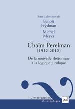 Chaïm Perelman. De la nouvelle rhétorique à la logique juridique