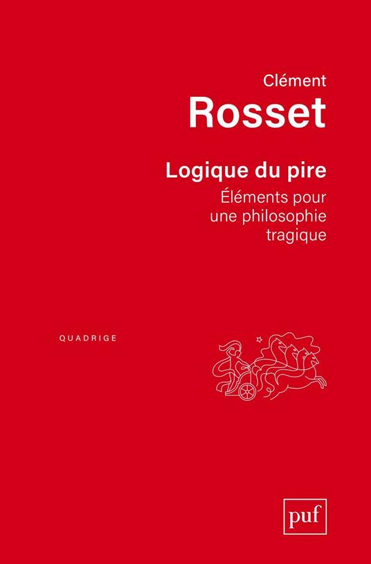 Logique du pire : Éléments pour une philosophie tragique