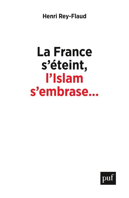 La France s’éteint, l’Islam s’embrase...