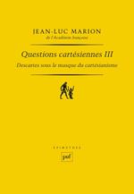 Descartes sous le masque du cartésianisme