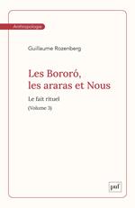 Les Bororó, les araras et Nous (Volume 3) - Le fait rituel