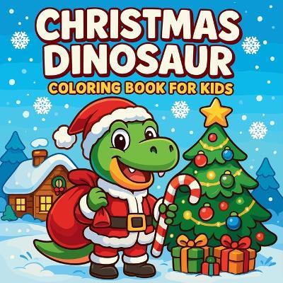 Christmas Dinosaur Coloring Book for Kids - Chris Martin - cover