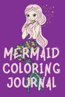 Mermaid Coloring Journal.Stunning Coloring Journal for Girls, contains mermaid coloring pages. - Cristie Publishing - cover