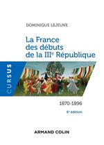 La France des débuts de la IIIe République - 6e éd.