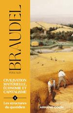 Civilisation matérielle, économie et capitalisme - Tome 1