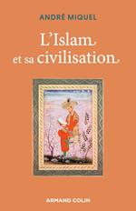 L'Islam et sa civilisation - 7e éd.