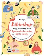 Bibimbap. Apprendre le coréen par la cuisine