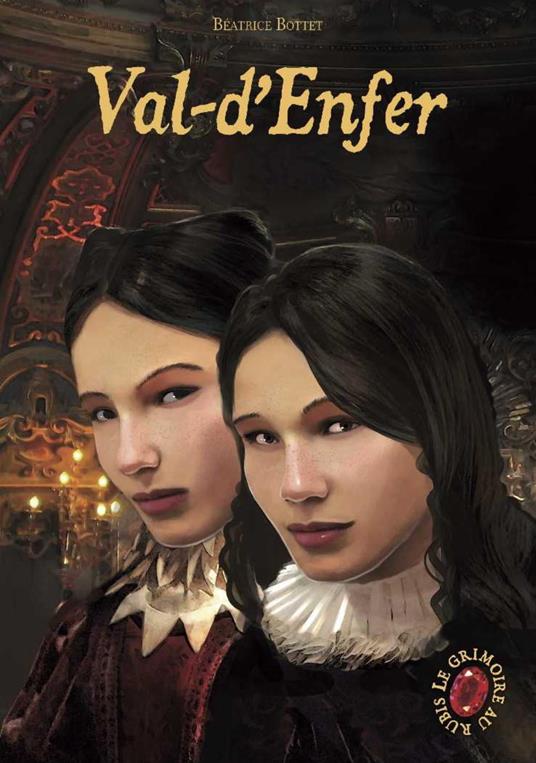 Le Grimoire au Rubis (Tome 4) - Val-d'Enfer - Béatrice Bottet - ebook