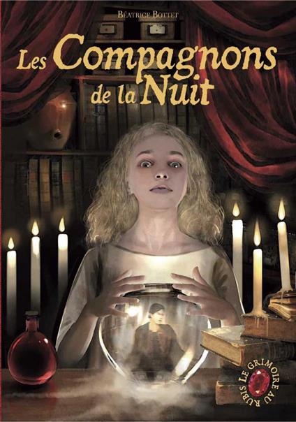 Le Grimoire au Rubis (Tome 5) - Les Compagnons de la Nuit - Béatrice Bottet - ebook
