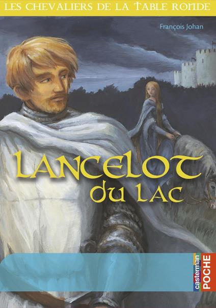 Lancelot du Lac - François Johan - ebook