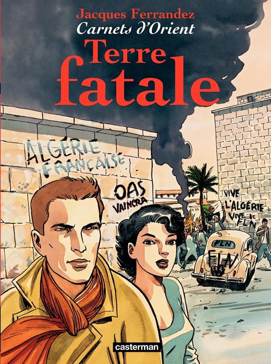 Carnets d'Orient (Tome 10) - Terre fatale