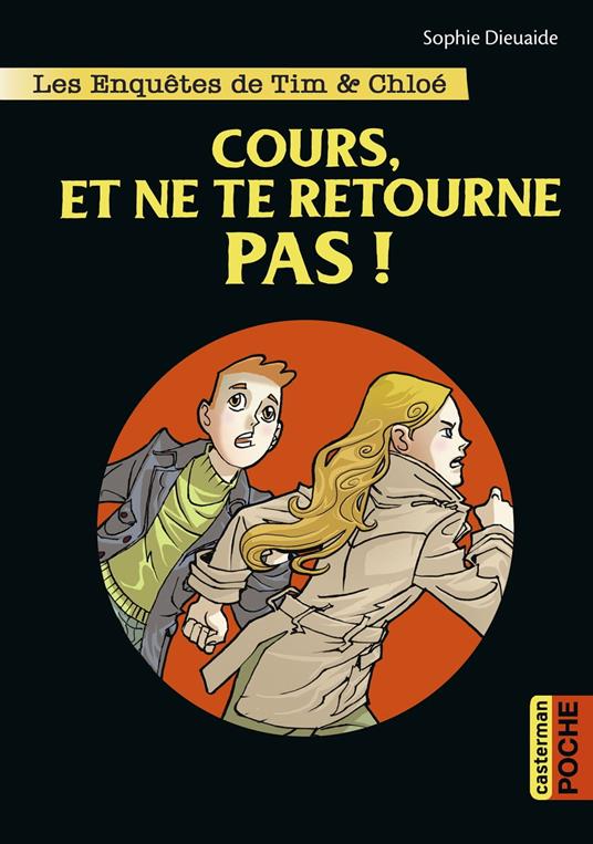 Les enquêtes de Tim et Chloé (Tome 7) - Cours et ne te retourne pas ! - Sophie Dieuaide,Alberto Pagliaro - ebook
