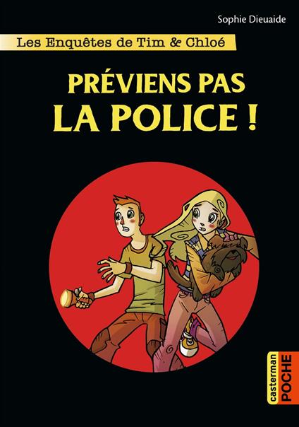 Les enquêtes de Tim et Chloé (Tome 2) - Préviens pas la police ! - Sophie Dieuaide,Alberto Pagliaro - ebook