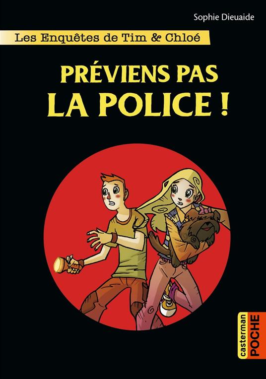 Les enquêtes de Tim et Chloé (Tome 2) - Préviens pas la police ! - Sophie Dieuaide,Alberto Pagliaro - ebook