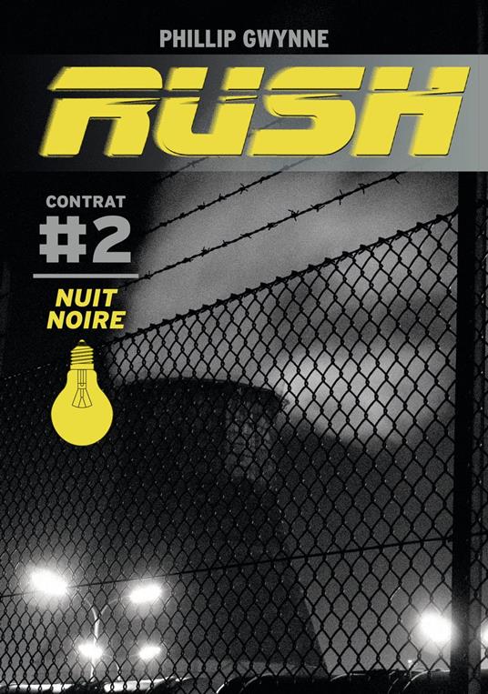 Rush (Contrat 2) - Nuit noire - Phillip Gwynne,Antoine Pinchot - ebook