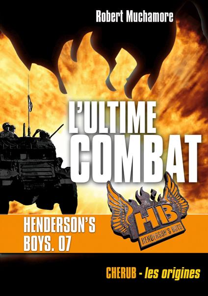 Henderson's Boys (Tome 7) - L'ultime combat - Robert Muchamore,Antoine Pinchot - ebook