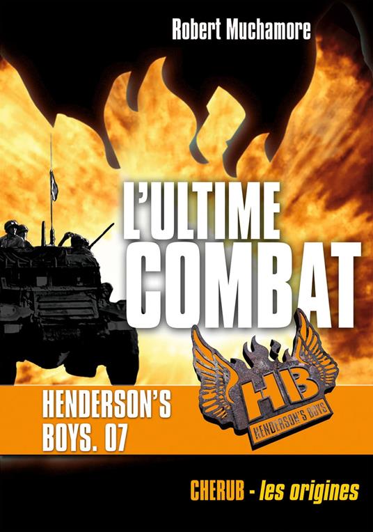 Henderson's Boys (Tome 7) - L'ultime combat - Robert Muchamore,Antoine Pinchot - ebook