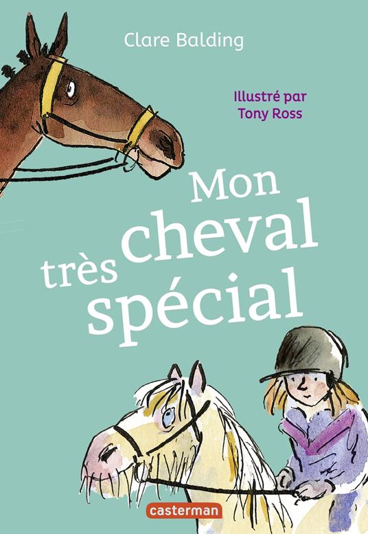 Mon cheval très spécial (Tome 1) - Clare Balding,Tony Ross - ebook