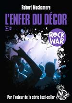 Rock War (Tome 2) - L'enfer du décor