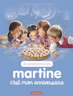 Je commence à lire avec Martine - Martine, cest mon anniversaire