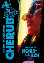 Cherub (Mission 16) - Hors-la-loi