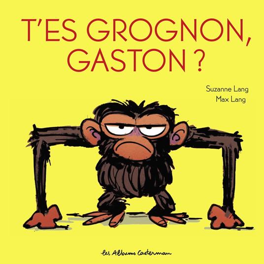 T'es grognon, Gaston ? - Suzanne Lang,Max Lang - ebook