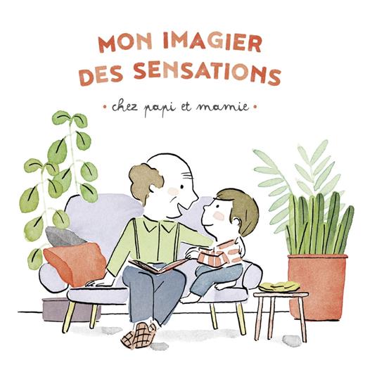 Mon imagier des sensations - Chez papi et mamie - Virginie Le Pape,Maud Legrand - ebook