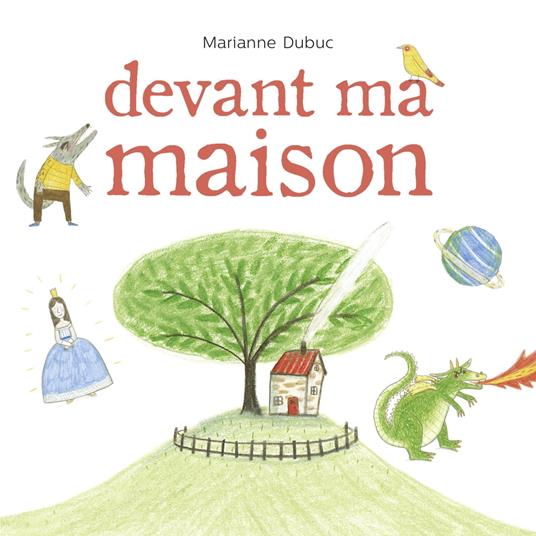 Devant ma maison - Marianne Dubuc - ebook