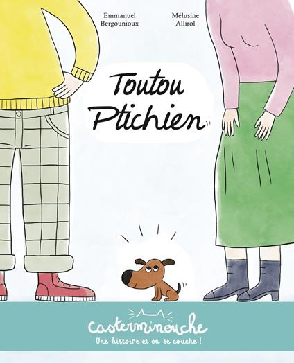 Casterminouche - Toutou Ptichien - Emmanuel Bergounioux,Mélusine Allirol - ebook