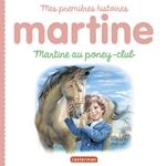 Mes premières histoires Martine - Martine au poney-club