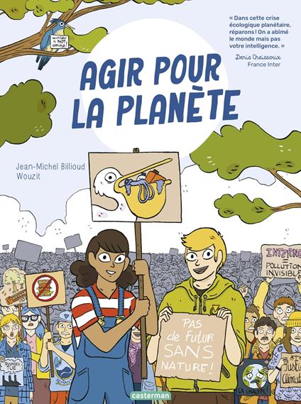 Agir pour la planète - Jean-Michel Billioud,Wouzit - ebook