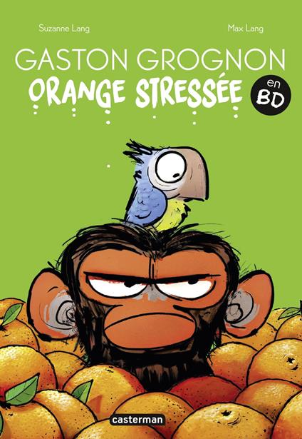 Gaston Grognon en BD - Orange stressée - Suzanne Lang,Max Lang - ebook