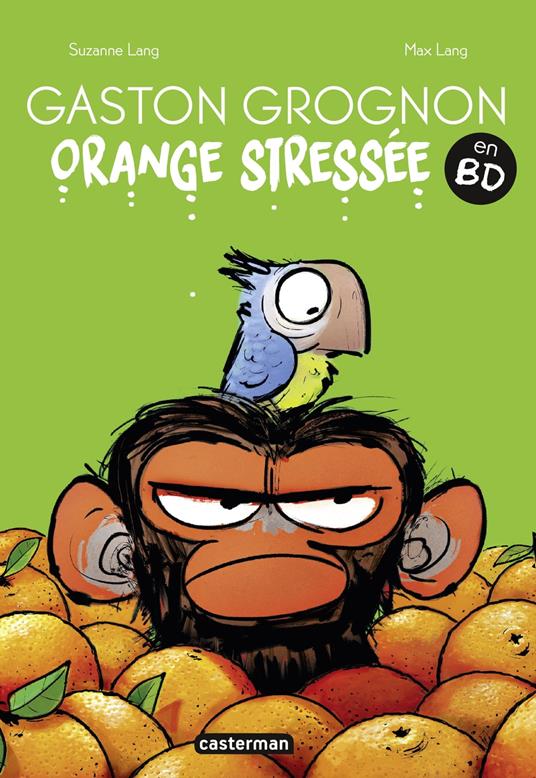 Gaston Grognon en BD - Orange stressée - Suzanne Lang,Max Lang - ebook
