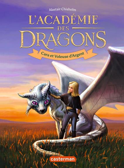 L'Académie des dragons (Tome 2) - Cara et Voleuse d'Argent - Alastair Chisholm,Sarah Dali - ebook