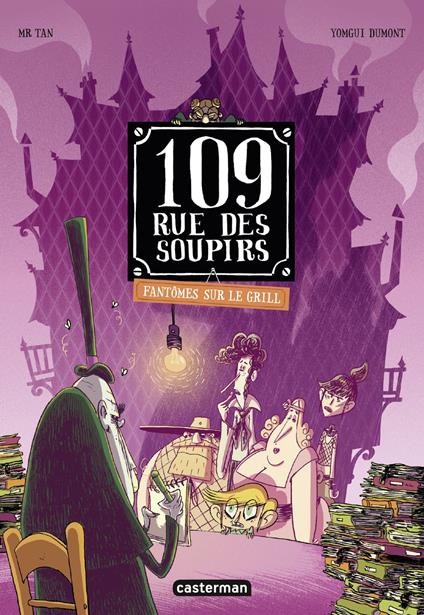 109 rue des Soupirs (Tome 2) - Fantômes sur le grill - Mr Tan,Yomgui Dumont - ebook