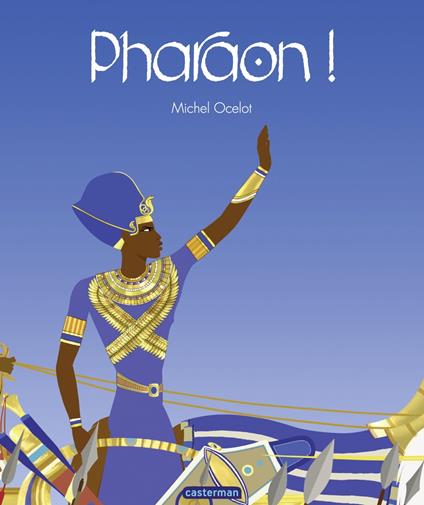 Pharaon ! - Michel Ocelot - ebook