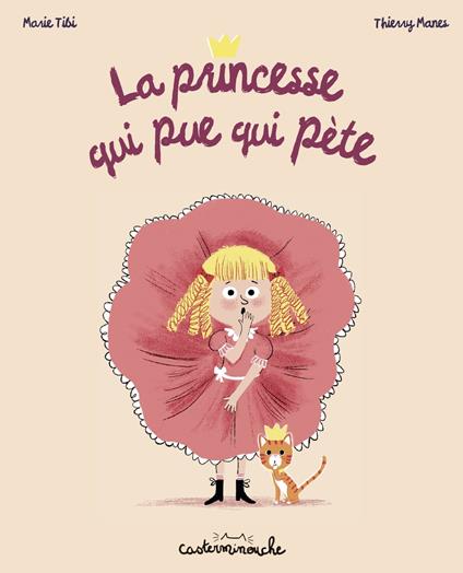 Casterminouche - La Princesse qui pue qui pète - Grand format - Marie Tibi,Thierry Manes - ebook