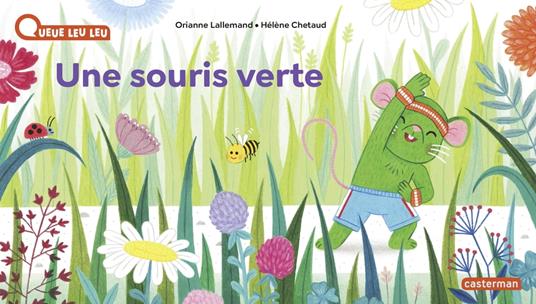 À la Queue Leu Leu - Une souris verte - Orianne Lallemand,Hélène Chetaud - ebook