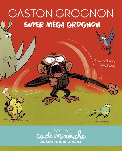 Gaston Grognon - Super méga grognon - Suzanne Lang,Max Lang - ebook