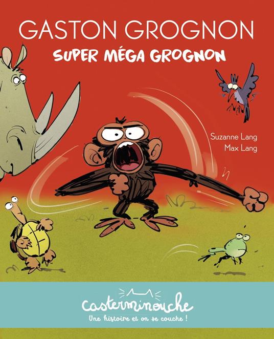 Gaston Grognon - Super méga grognon - Suzanne Lang,Max Lang - ebook