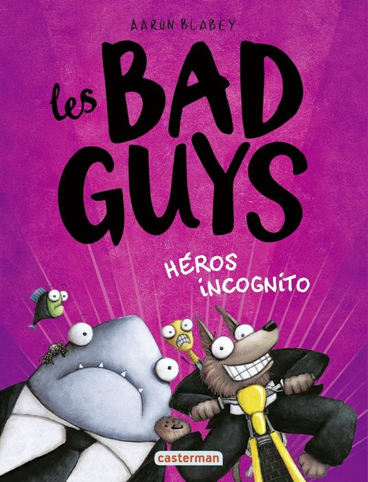 Les Bad Guys (Tome 3) - Héros incognito - Aaron Blabey - ebook