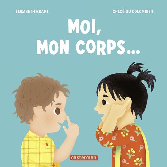 Moi, mon corps... - Elisabeth Brami,Chloé du Colombier - ebook