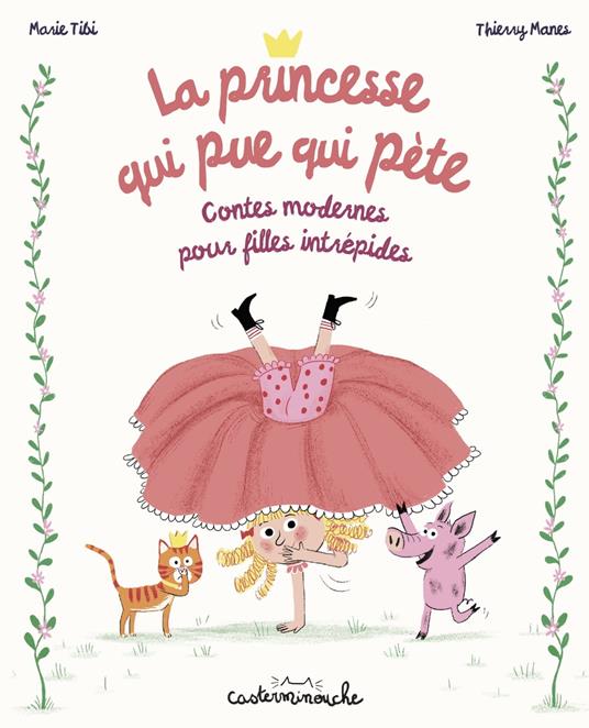 Casterminouche - La princesse qui pue qui pète Contes modernes pour filles intrépides - Marie Tibi - ebook