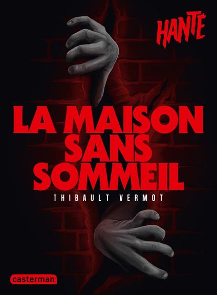 Hanté - La maison sans sommeil - Thibault Vermot - ebook