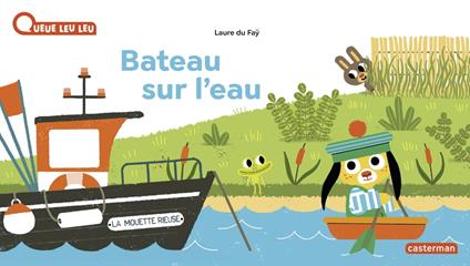 À la Queue Leu Leu - Bateau sur l'eau - Laure du Faÿ - ebook