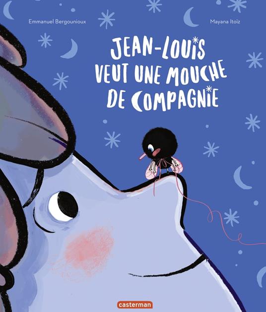 Jean-Louis veut une mouche de compagnie - Emmanuel Bergounioux,Mayana Itoïz - ebook