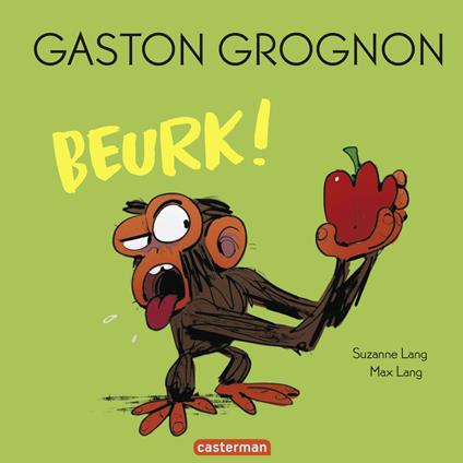 Gaston Grognon - Beurk ! - Suzanne Lang,Max Lang - ebook