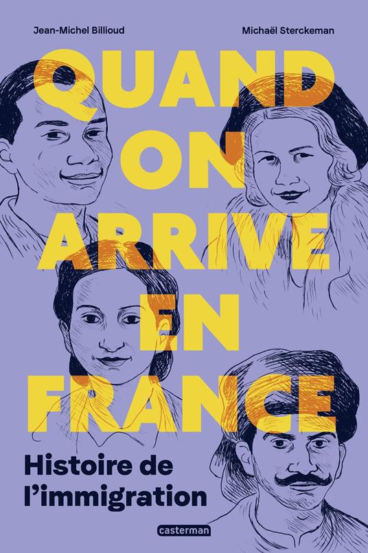 Quand on arrive en France. Histoire de l'immigration - Jean-Michel Billioud,Catherine Wihtol De Wenden,Michaël Sterckeman - ebook