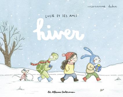 Lucie et ses amis - Hiver - Marianne Dubuc - ebook