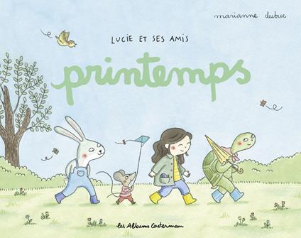 Lucie et ses amis- Printemps - Marianne Dubuc - ebook